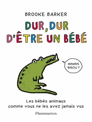 cover image of Dur, dur d'être un bébé